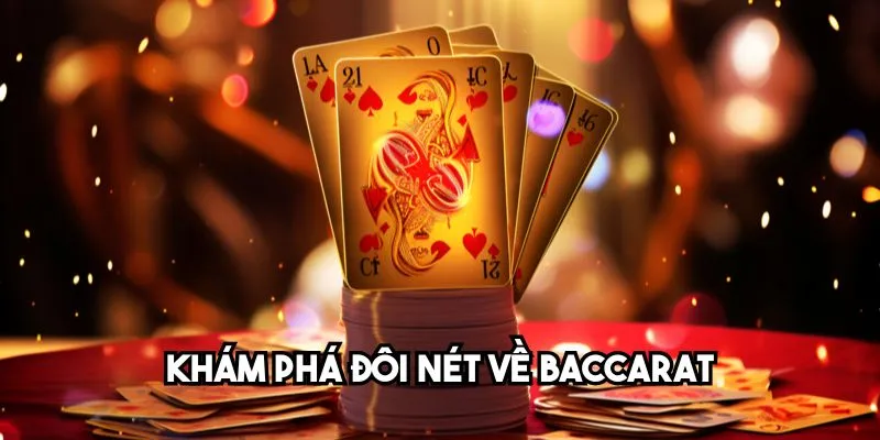 Khám phá đôi nét về baccarat